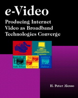 e-Video: Producing Internet Video as Broadband Technologies Converge