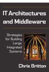 IT Architectures and Middleware: Strategies for Building Large, Integrated Systems