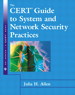 CERT Guide to System and Network Security Practices, The