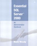 Essential SQL Server 2000: An Administration Handbook