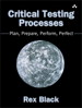 Critical Testing Processes: Plan, Prepare, Perform, Perfect