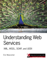 Understanding Web Services: XML, WSDL, SOAP, and UDDI