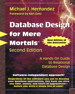 Database Design for Mere Mortals: A Hands-On Guide to Relational Database Design, 2nd Edition