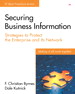 Securing Business Information: Strategies to Protect the Enterprise and Its Network