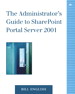 Administrator's Guide to SharePoint Portal Server 2001, The