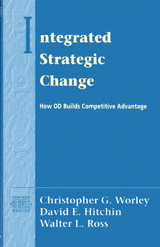 Integrated Strategic Change: How Organizational Development Builds Competitive Advantage (Pearson Organizational Development Series)