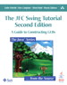 JFC Swing Tutorial, The: A Guide to Constructing GUIs, 2nd Edition