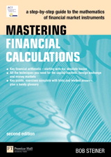 Mastering Financial Calculations: A step-by-step guide to the mathematics of financial market instruments, 2nd Edition