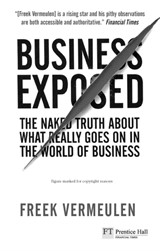 Business Exposed: The Naked Truth About What Really Goes On In The World Of Business