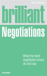 Brilliant Negotiations: What the best Negotiators Know, Do and Say, 2nd Edition