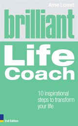 Brilliant Life Coach: 10 Inspirational Steps to Transform Your Life, 2nd Edition