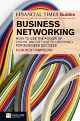 FT Guide to Business Networking PDF eBook: How to use the power of online and offline networking for business success