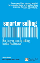 Smarter Selling: How to grow sales by building trusted relationships, 2nd Edition