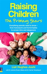 Raising Children: The Primary Years PDF eBook: everything parents need to know, from homework and horrible habits to screentime and sleepovers