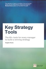 Key Strategy Tools: The 80+ Tools for Every Manager to Build a Winning Strategy