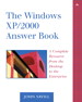 Windows XP/2000 Answer Book, The: A Complete Resource from the Desktop to the Enterprise