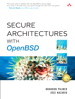 Secure Architectures with OpenBSD