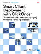 Smart Client Deployment with ClickOnce: Deploying Windows Forms Applications with ClickOnce