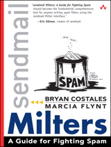 sendmail Milters: A Guide for Fighting Spam