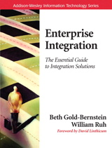 Enterprise Integration: The Essential Guide to Integration Solutions