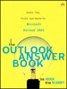 Outlook Answer Book, The: Useful Tips, Tricks, and Hacks for Microsoft Outlook 2003