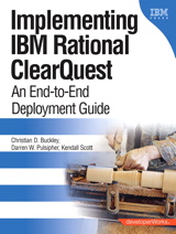 Implementing IBM Rational ClearQuest: An End-to-End Deployment Guide