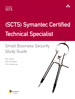 (SCTS) Symantec Certified Technical Specialist: Small Business Security Study Guide