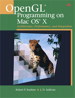 OpenGL Programming on Mac OS X: Architecture, Performance, and Integration