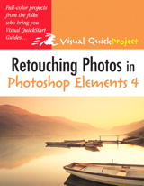 Retouching Photos in Photoshop Elements 4: Visual QuickProject Guide