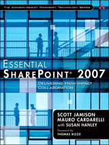 Essential SharePoint 2007: Delivering High-Impact Collaboration