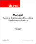 Mongrel (Digital Shortcut): Serving, Deploying, and Extending Your Ruby Applications
