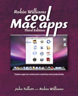 Robin Williams Cool Mac Apps: Twelve apps for enhanced creativity and productivity, 3rd Edition