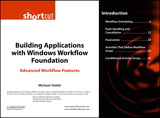 Building Applications with Windows Workflow Foundation (WF): Advanced Workflow Features (Digital Short Cut)