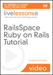 RailsSpace Ruby on Rails Tutorial LiveLessons (Video Training)