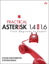 Practical Asterisk 1.4 and 1.6: From Beginner to Expert, Rough Cut