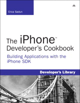 iPhone Developer's Cookbook, The: Building Applications with the iPhone SDK