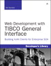 Web Development with TIBCO General Interface: Building AJAX Clients for Enterprise SOA