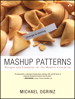 Mashup Patterns: Designs and Examples for the Modern Enterprise