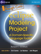 Eclipse Modeling Project: A Domain-Specific Language (DSL) Toolkit, Rough Cuts