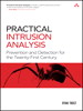 Practical Intrusion Analysis: Prevention and Detection for the Twenty-First Century: Prevention and Detection for the Twenty-First Century