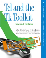 Tcl and the Tk Toolkit, Rough Cuts, 2nd Edition