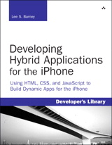 Developing Hybrid Applications for the iPhone:Using HTML, CSS, and JavaScript to Build Dynamic Apps for the iPhone