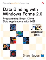 Data Binding with Windows Forms 2.0: Programming Smart Client Data Applications with .NET