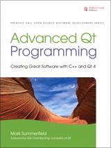 Advanced Qt Programming: Creating Great Software with C++ and Qt 4