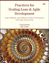 Practices for Scaling Lean & Agile Development: Large, Multisite, and Offshore Product Development with Large-Scale Scrum