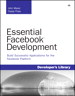 Essential Facebook Development: Build Successful Applications for the Facebook Platform: Build Successful Applications for the Facebook Platform