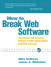How to Break Web Software: Functional and Security Testing of Web Applications and Web Services