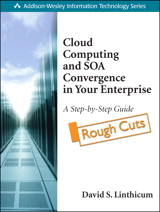 Cloud Computing and SOA Convergence in Your Enterprise: A Step-by-Step Guide, Rough Cuts