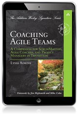 Coaching Agile Teams: A Companion for ScrumMasters, Agile Coaches, and Project Managers in Transition