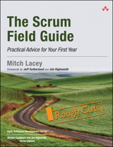 Scrum Field Guide, The: Practical Advice for Your First Year, Rough Cuts